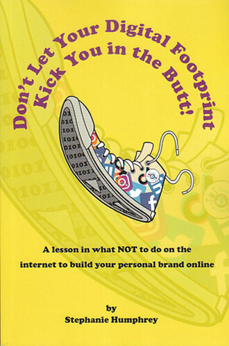 Don't Let Your Digital Footprint Kick You In The Butt!